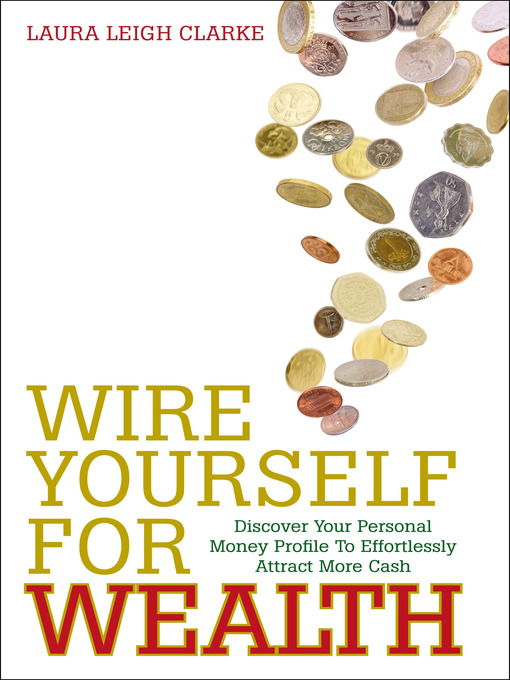 Title details for Wire Yourself For Wealth by Laura Clarke - Wait list